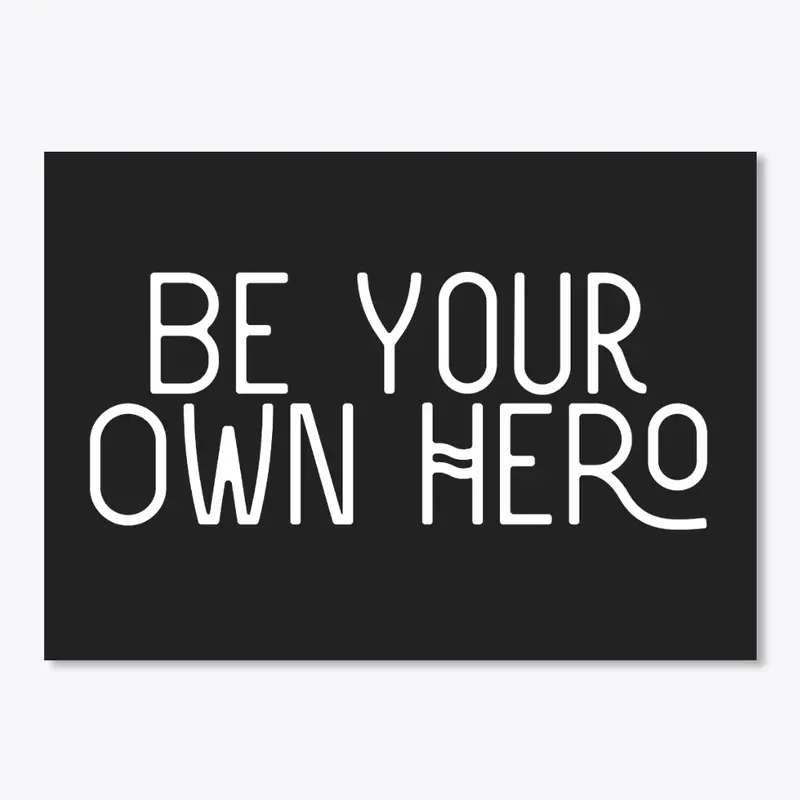 'Be Your Own Hero'  stickers