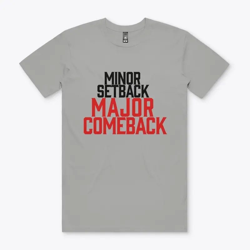 MINOR SETBACK MAJOR COMEBACK men's tees