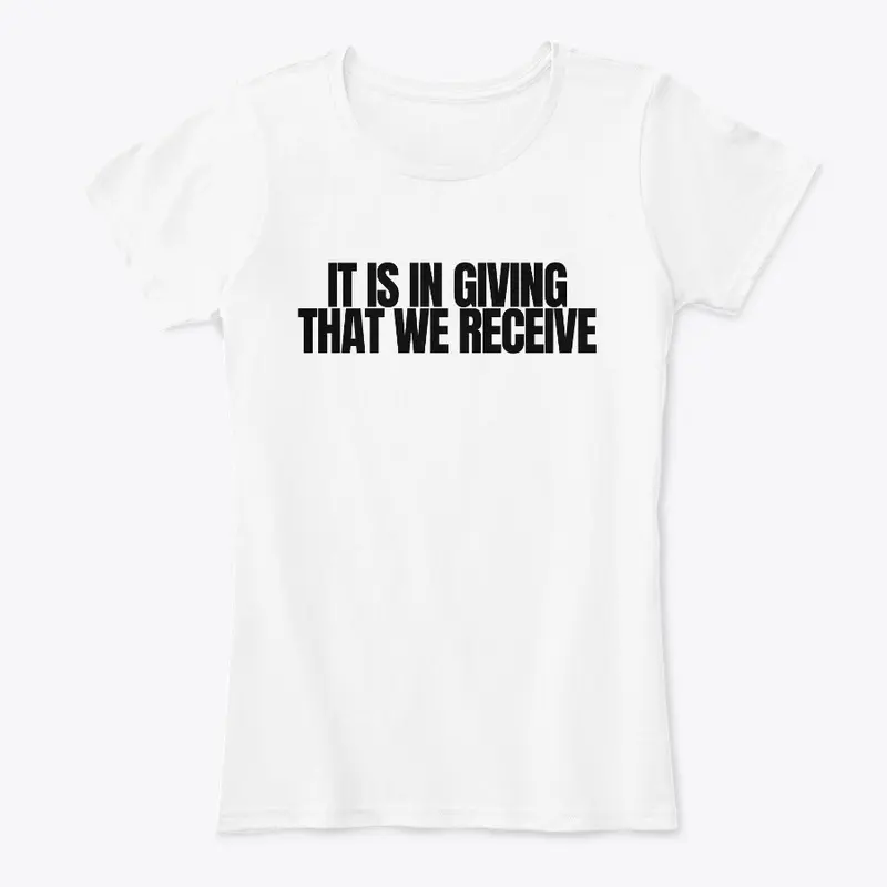 'It Is In Giving...'  women's tee