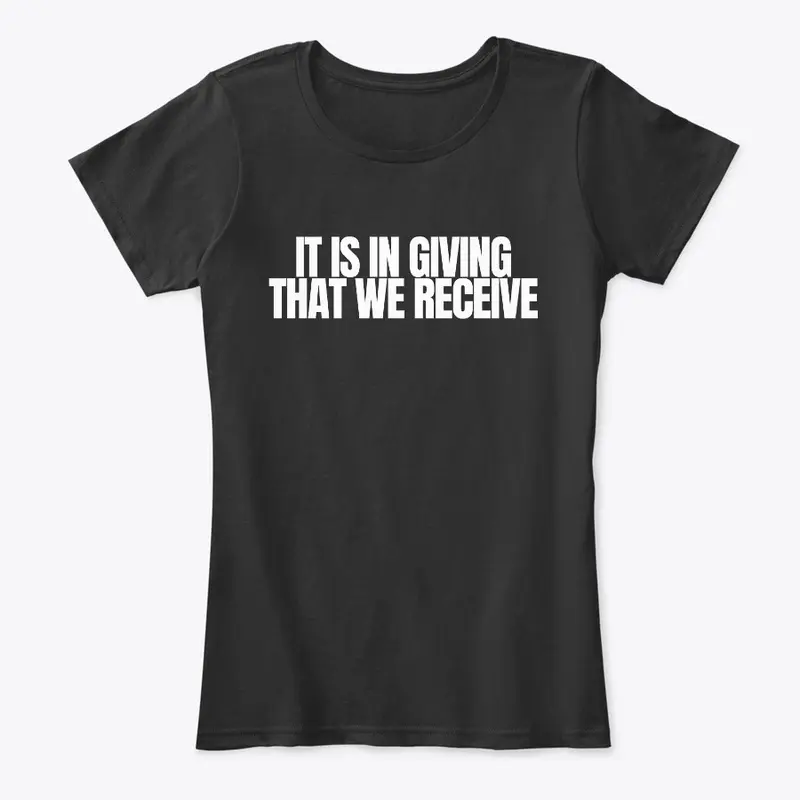 'It Is In Giving...'  women's tee