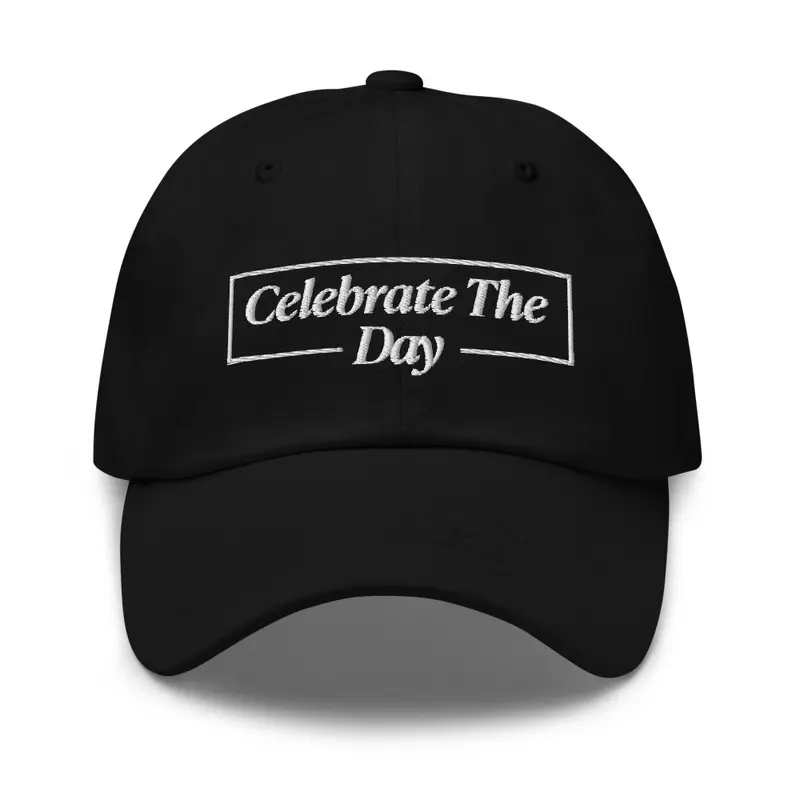 'Celebrate The Day'  dad hat 