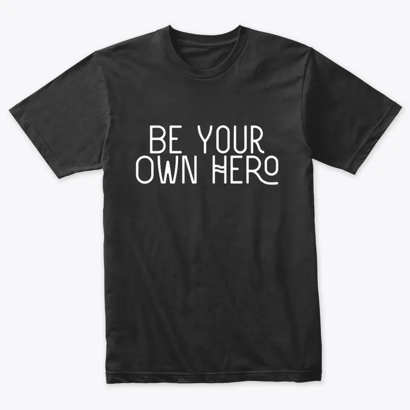 'Be Your Own Hero'  men's t-shirts