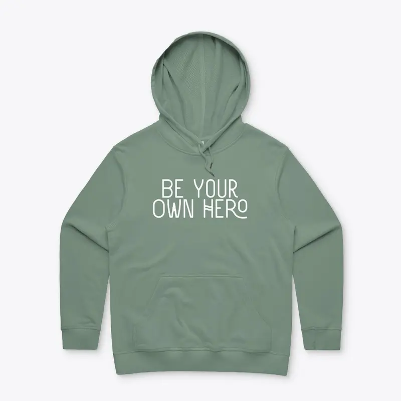  'Be Your Own Hero'  women's sweatshirt