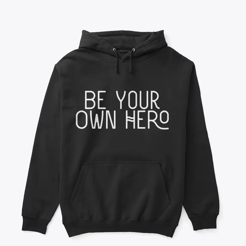 'Be Your Own Hero'  men's sweatshirt