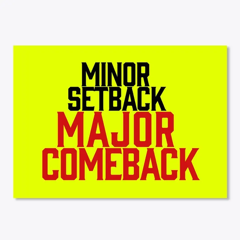 'MINOR SETBACK MAJOR COMEBACK' stickers