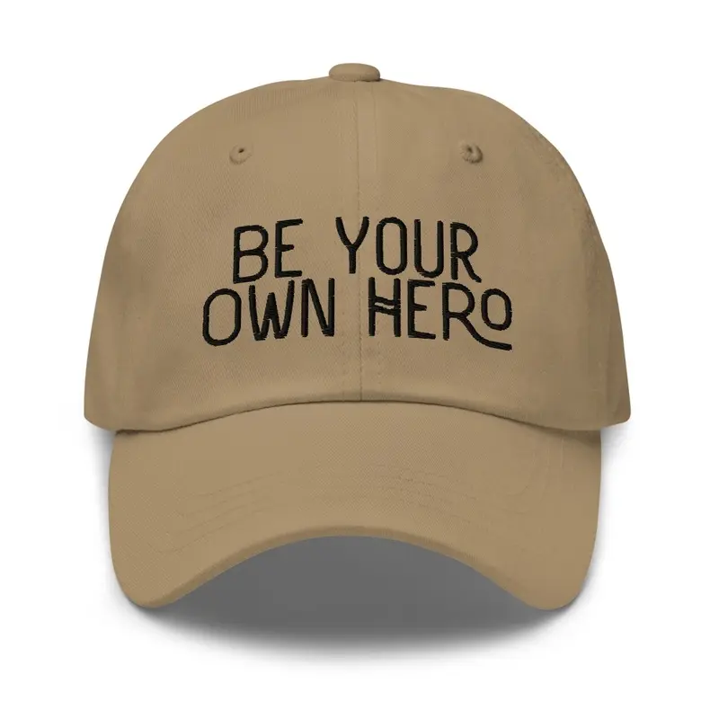 'Be Your Own Hero'  dad hat