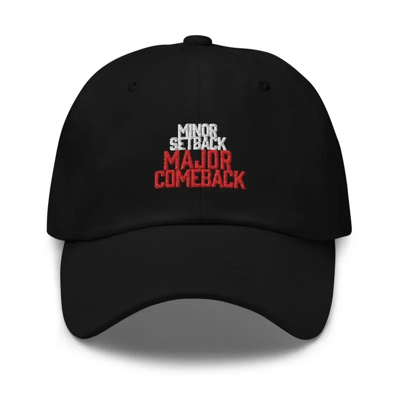 'MINOR SETBACK MAJOR COMEBACK' dad hat