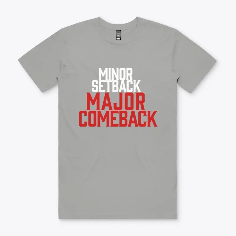 MINOR SETBACK MAJOR COMEBACK men's tees