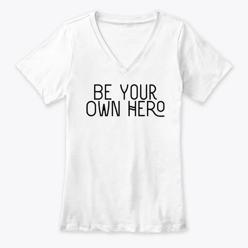 'Be Your Own Hero'  women's tee