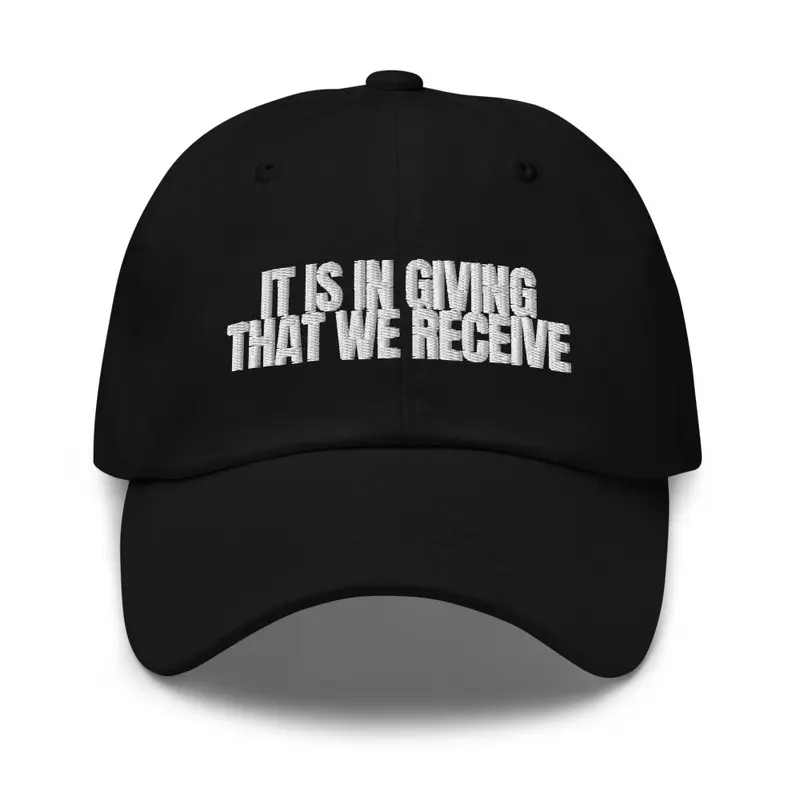  'It Is In Giving...'  dad cap