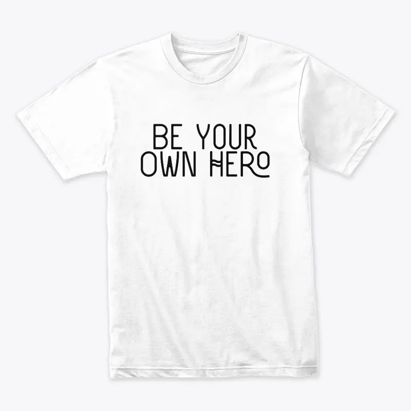 'Be Your Own Hero'  men's t-shirts 