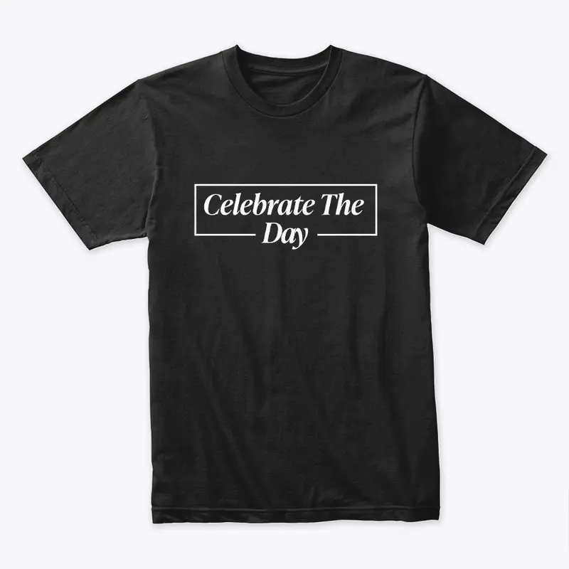 'Celebrate The Day'  men's tee