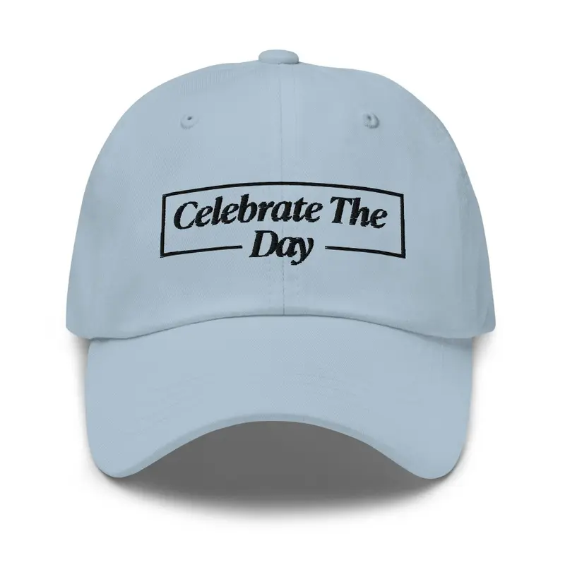  'Celebrate The Day'  dad hat