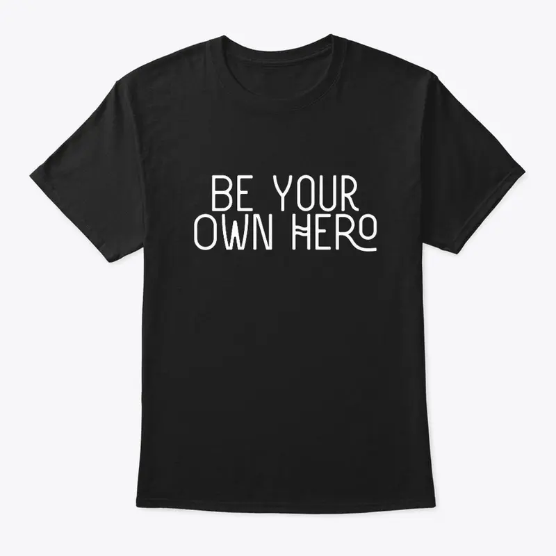 'Be Your Own Hero'  men's t-shirts