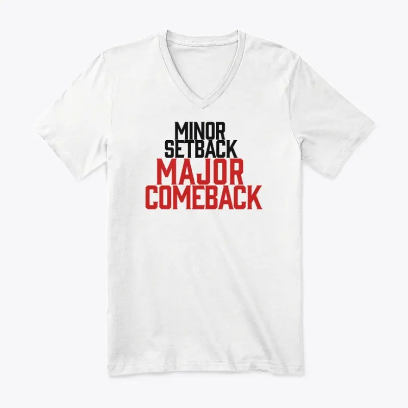 MINOR SETBACK MAJOR COMEBACK men's tees