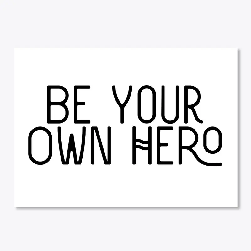 'Be Your Own Hero'  stickers